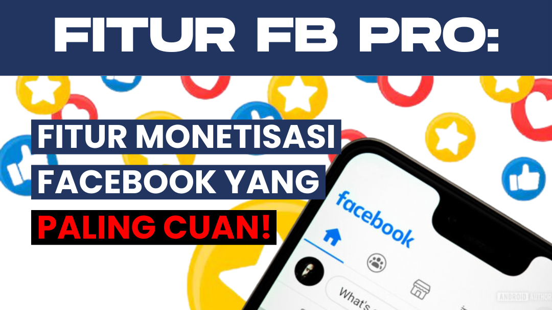 Fitur Monetisasi Facebook yang Paling Cuan!