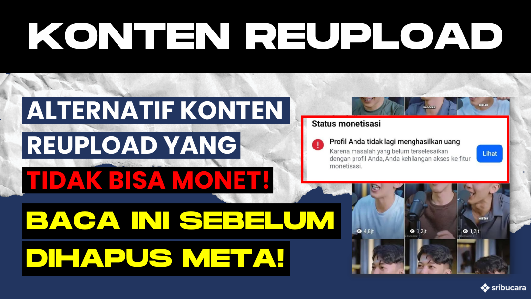 Konten Reupload Tidak Bisa Monetisasi? Ini Cara Mengatasinya!